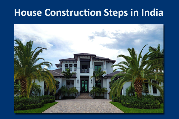 House Construction Steps in India